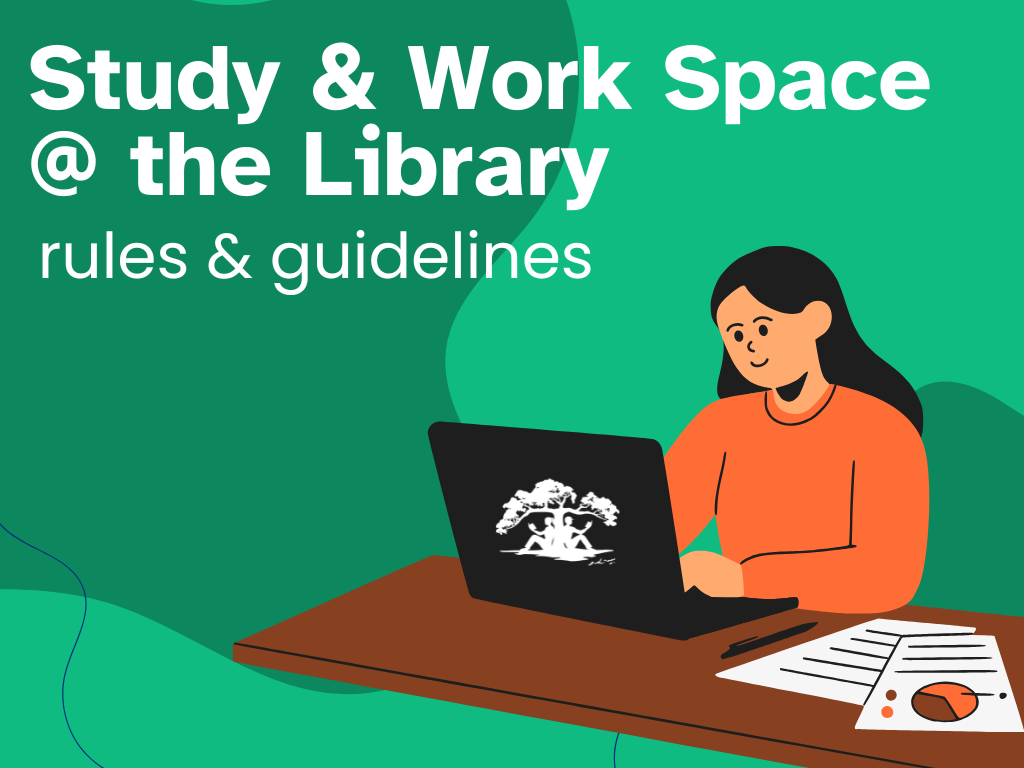 Study & Work Space @ the library. Rules and guidelines. 