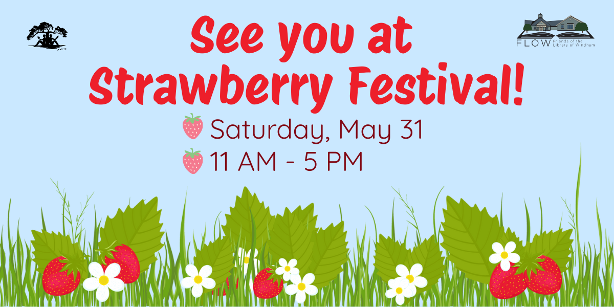 See you at Strawberry Festival! Saturday, May 31, 11 AM - 5 PM