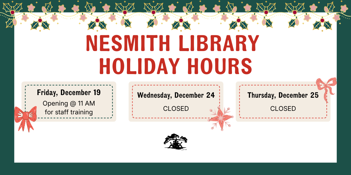 Holiday hours -- opening late 12/19, closed 12/14, closed 12/25
