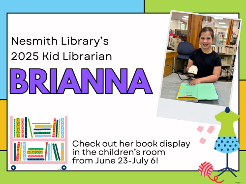 Nesmith Library's 2025 Kid Librarian: Brianna, featuring a picture of Brianna scanning a book's barcode at the library circulation desk.