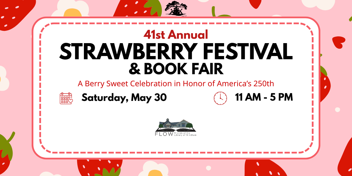 41st Annual Strawberry Festival and Book Fair. A berry sweet celebration in honor of America's 250th. Saturday, May 30 from 11 AM to 5 PM.