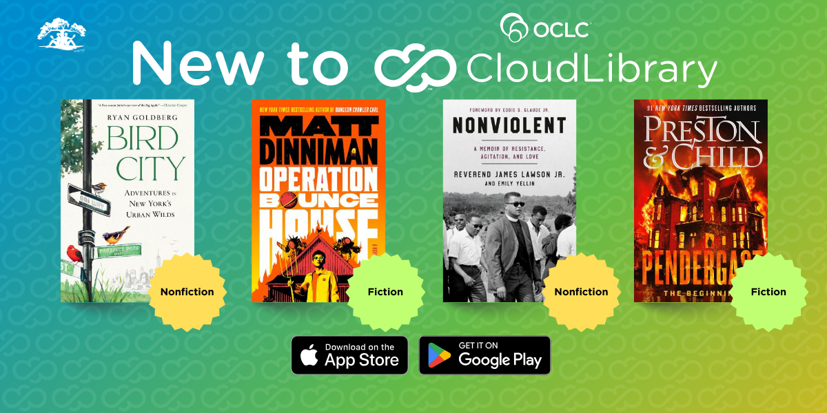 "A CloudLibrary promotional graphic showing four new ebook covers: Bird City by Ryan Goldberg (Nonfiction), Operation Bounce House by Matt Dinniman (Fiction), Nonviolent by Reverend James Lawson Jr. and Emily Yellin (Nonfiction), and Pendergast: The Beginning by Preston & Child (Fiction)."