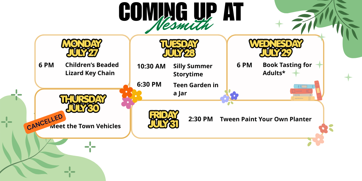 Graphic promoting the week's events at Nesmith Library, with the update that Meet the Town Vehicles has been cancelled. Schedule details are provided at nesmithlibrary.org/calendar.