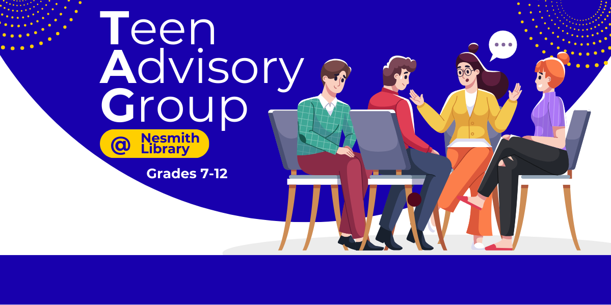 Teen Advisory Group @ Nesmith Library, Grades 7-12