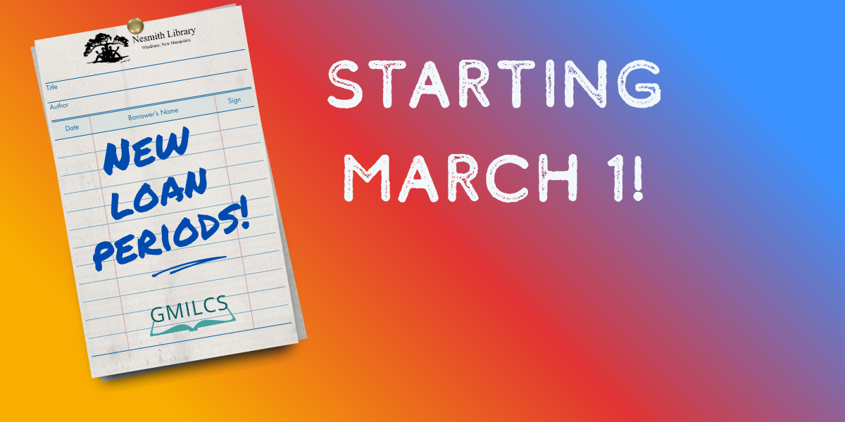 New loan periods starting March 1!