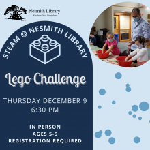 Blue graphic with dark blue area with text: STEAM @ Nesmith Library Lego Challenge Thursday, December 9 6:30 PM in person ages 5-9